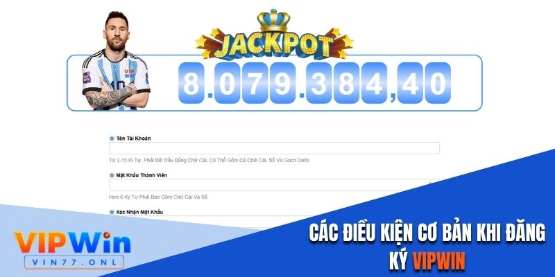 Các điều kiện cơ bản khi đăng ký Vipwin