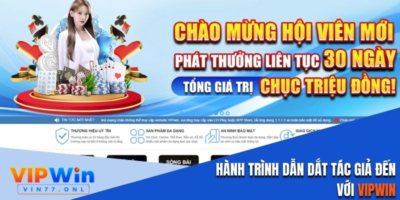 Hành trình dẫn dắt tác giả đến với Vipwin