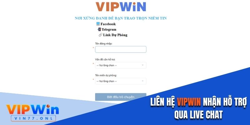 Liên hệ Vipwin nhận hỗ trợ nhanh chóng qua Live chat