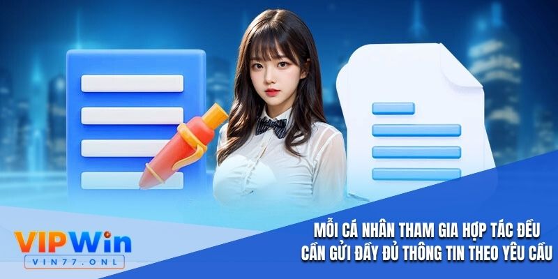 Mỗi cá nhân tham gia hợp tác đều cần gửi đầy đủ thông tin theo yêu cầu