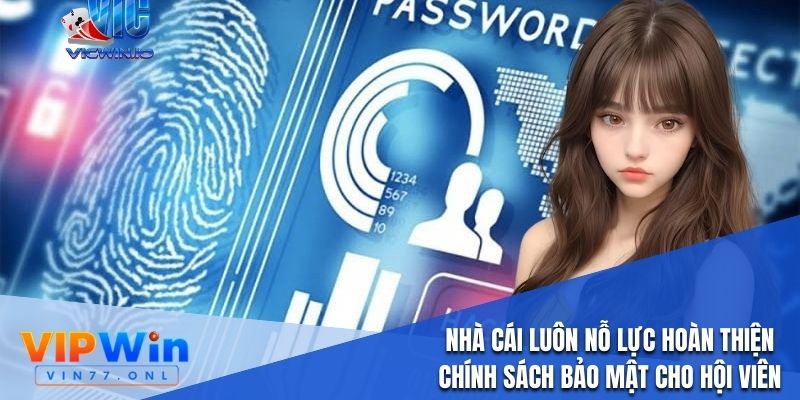 Nhà cái luôn nỗ lực hoàn thiện chính sách bảo mật Vipwin cho hội viên