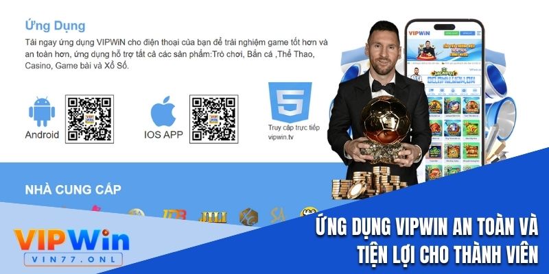 Ứng dụng Vipwin an toàn và tiện lợi cho thành viên